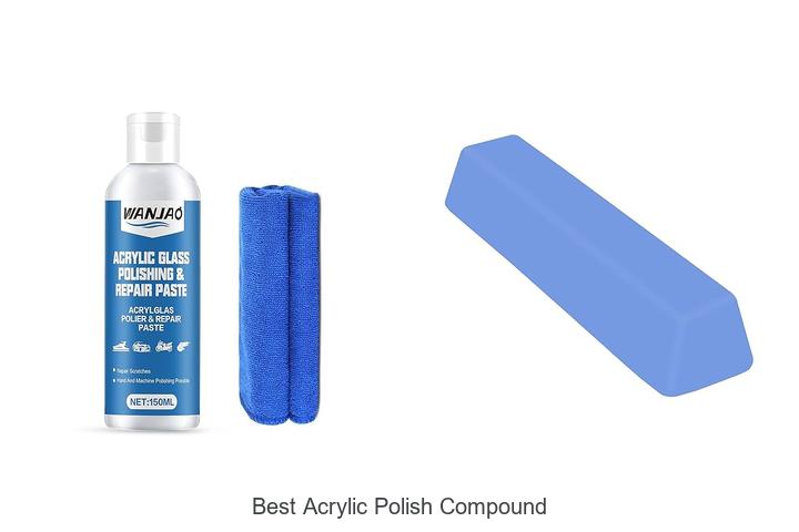 Top 10 Best Acrylic Polish Compound For Stunning Shine!