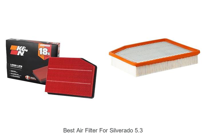 Top 12 Best Air Filter For Silverado 5.3 You Can’t Miss