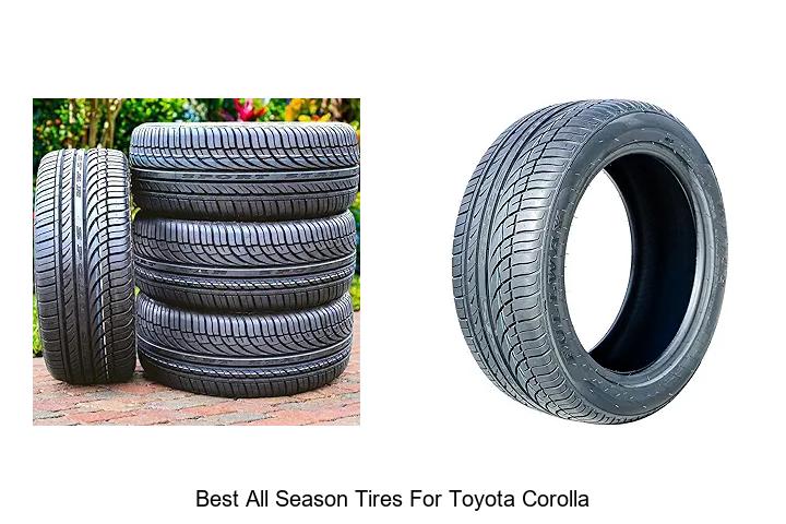 Top 15 Best All Season Tires For Toyota Corolla Revealed!