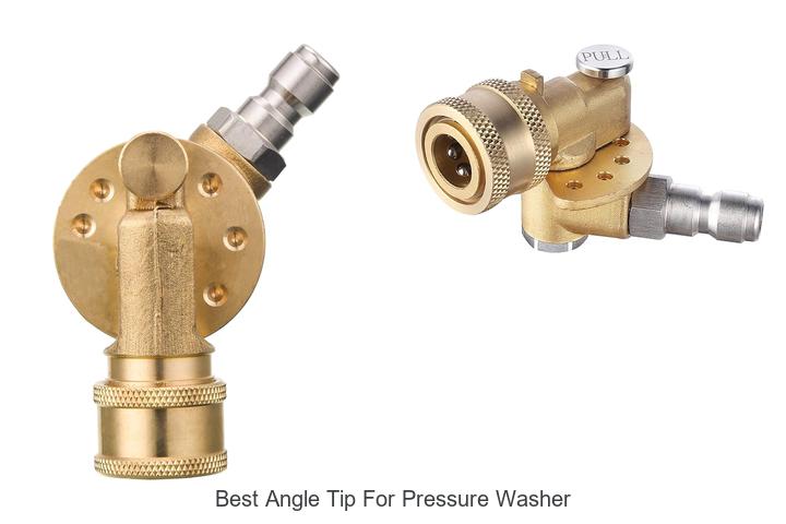 Top 10 Best Angle Tip for Pressure Washer You Must Try!