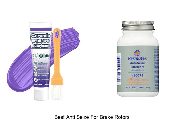 Top 10 Best Anti Seize for Brake Rotors You Need Today