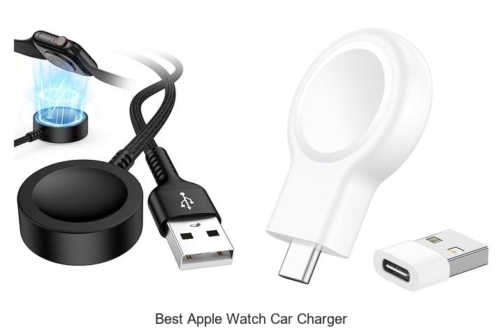 Top 10 Best Apple Watch Car Charger You Need Right Now