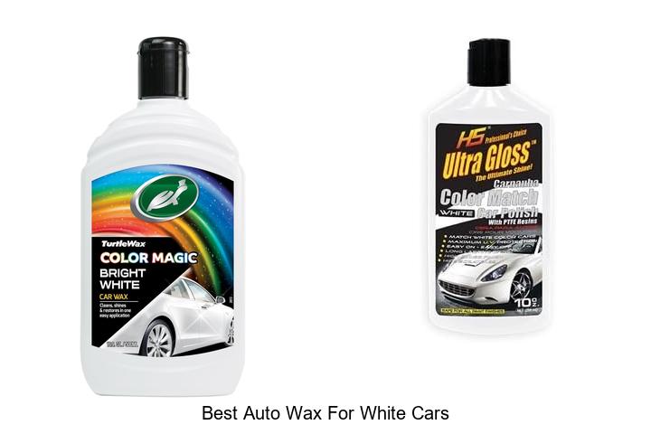 Top 10 Best Auto Wax For White Cars That Shines Like New
