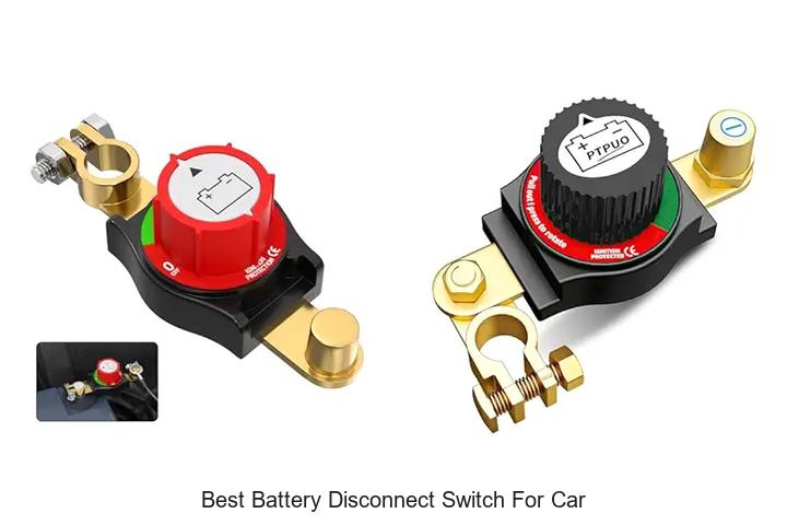 Top 12 Best Battery Disconnect Switch For Car You Need Now