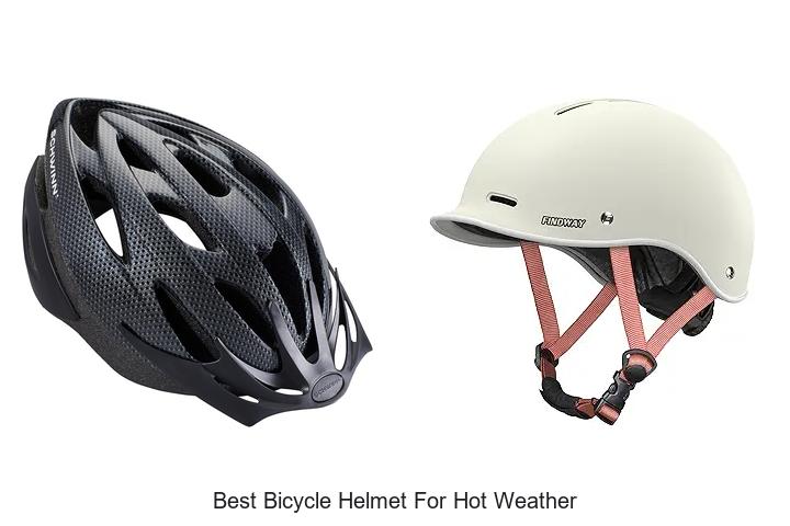 Top 10 Best Bicycle Helmet for Hot Weather You Need Now