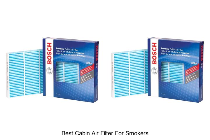 Top 10 Best Cabin Air Filter For Smokers That Work Fast