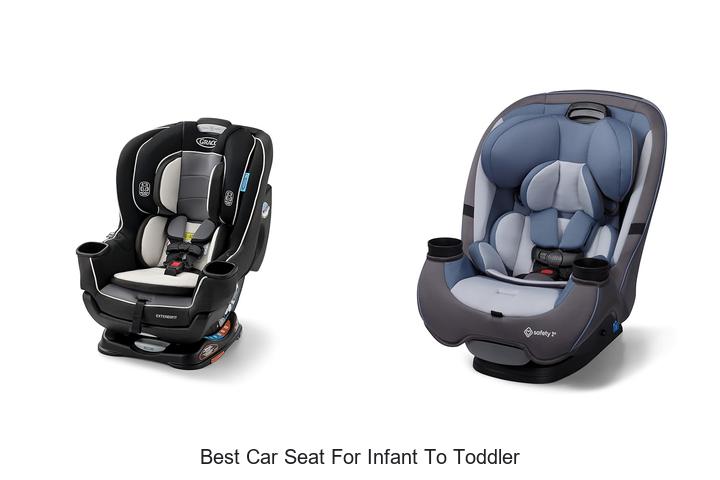 Top 10 Best Car Seat for Infant to Toddler You Need Now
