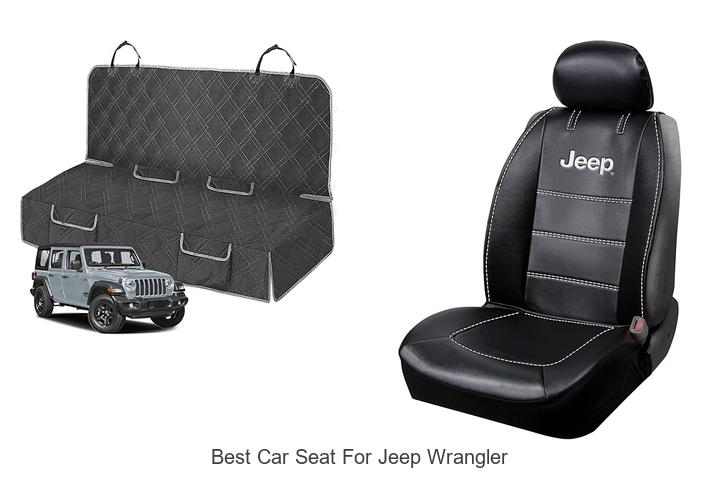 Top 15 Best Car Seat For Jeep Wrangler You Must See Now