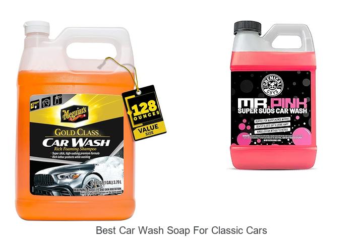 Top 10 Best Car Wash Soap for Classic Cars You Need Now