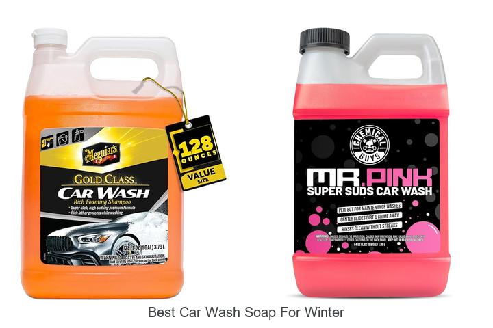 Top 10 Best Car Wash Soap For Winter You Can’t Miss!