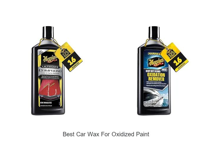Top 10 Best Car Wax For Oxidized Paint That Restores Fast!