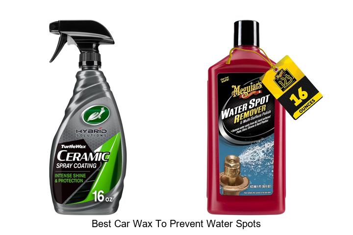 Top 10 Best Car Wax To Prevent Water Spots Revealed!