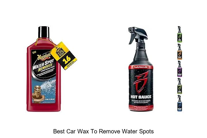 Top 10 Best Car Wax to Remove Water Spots Fast & Easy!