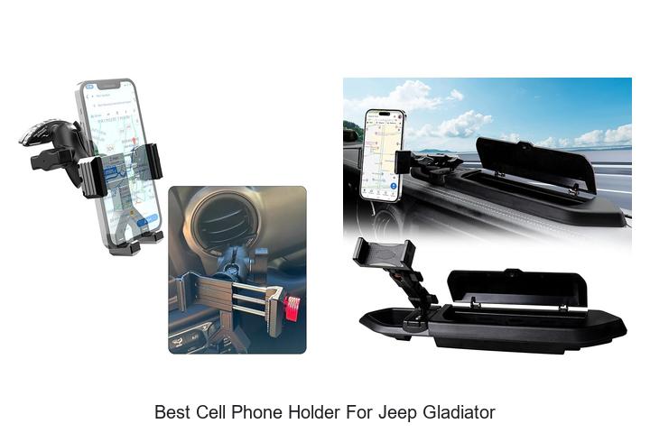 Top 10 Best Cell Phone Holder for Jeep Gladiator You Need!