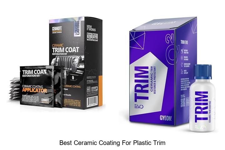 Top 15 Best Ceramic Coating For Plastic Trim Revealed!