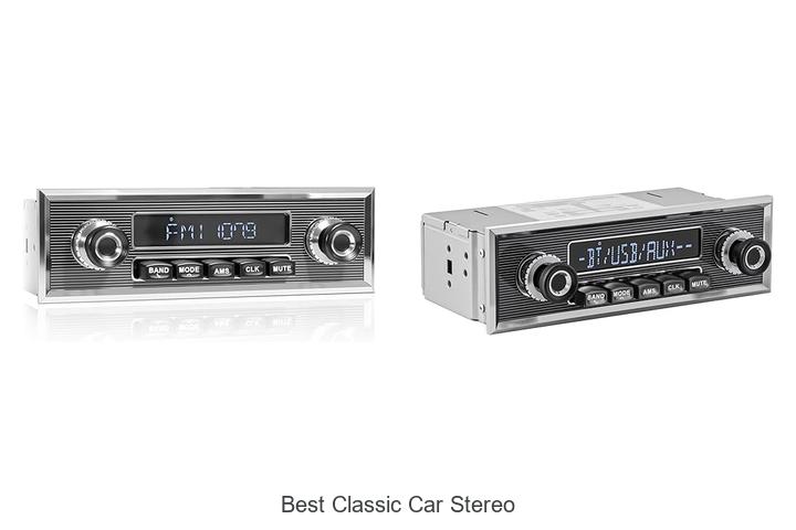 Top 12 Best Classic Car Stereo That Will Blow Your Mind