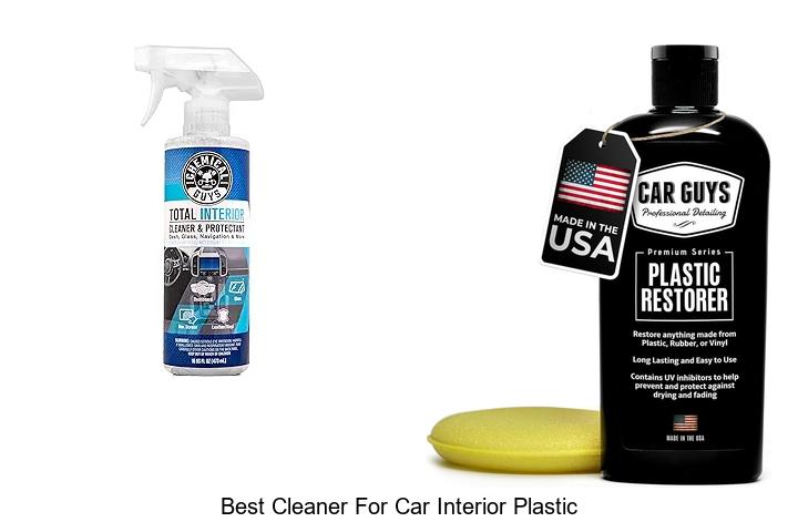 Top 10 Best Cleaner For Car Interior Plastic That Wow