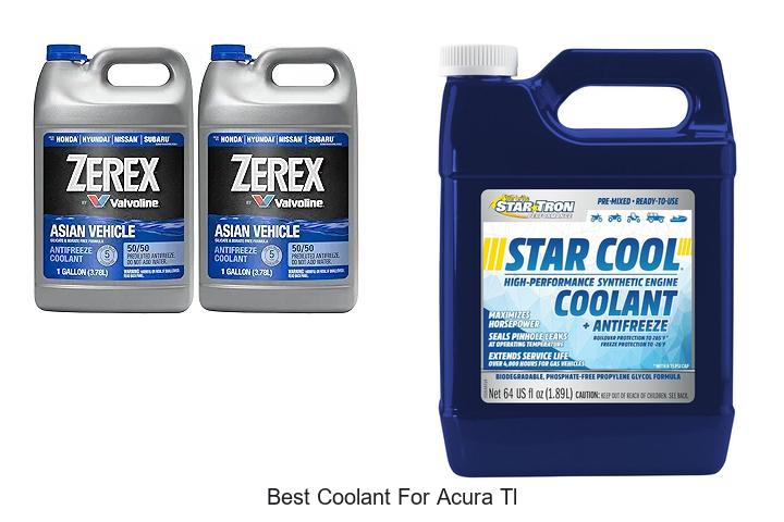 Top 10 Best Coolant For Acura TL That You Must Try Today!
