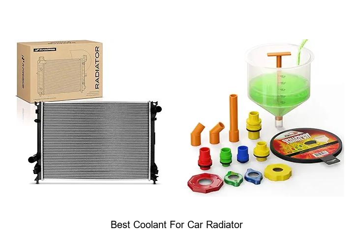 Top 12 Best Coolant For Car Radiator You Can’t Miss