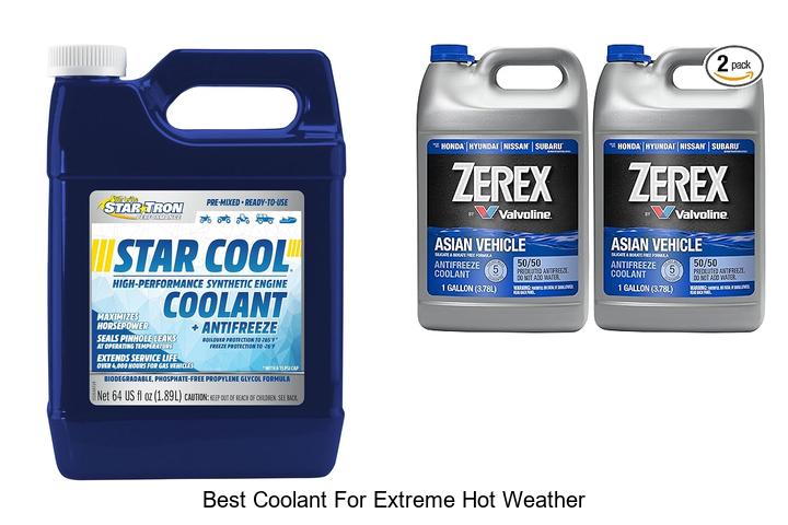 Top 12 Best Coolant For Extreme Hot Weather That Lasts