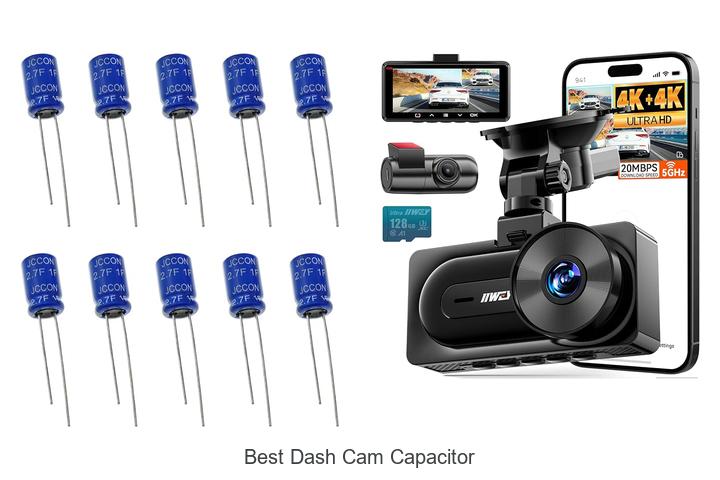 Top 10 Best Dash Cam Capacitor You Can’t Miss Today