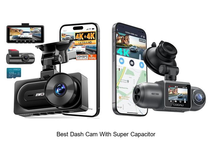 Top 10 Best Dash Cam With Super Capacitor That Shock You