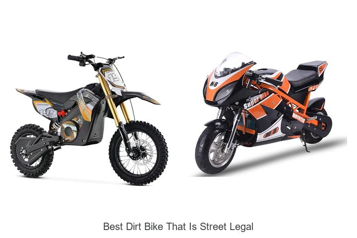 Top 10 Best Dirt Bike That Is Street Legal You Must See