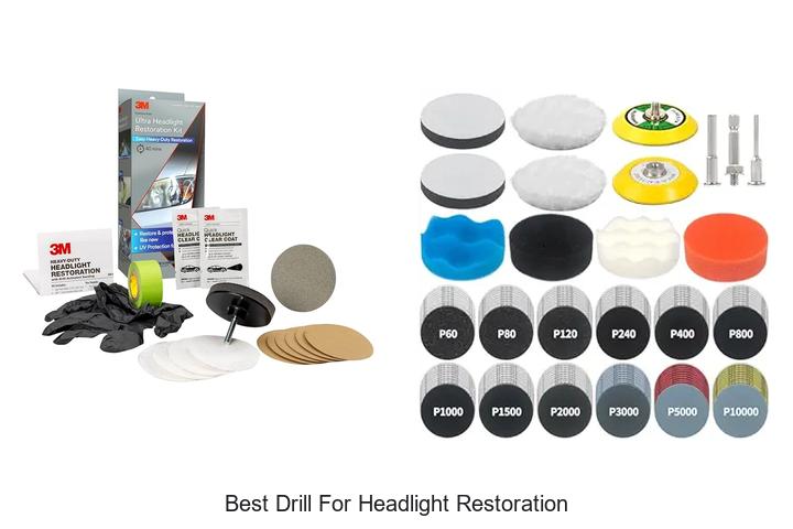 Top 15 Best Drill For Headlight Restoration You Need Now!
