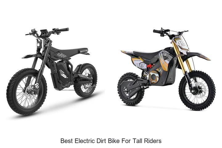 Top 10 Best Electric Dirt Bike for Tall Riders Revealed!