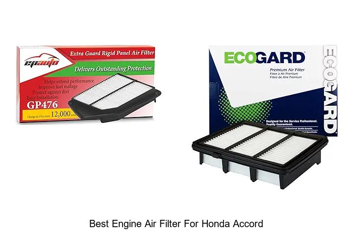 Top 10 Best Engine Air Filter For Honda Accord Revealed!