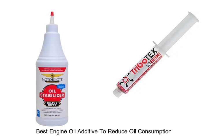 Top 10 Best Engine Oil Additive To Reduce Oil Consumption Now!