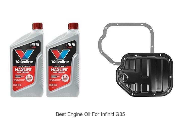 Top 12 Best Engine Oil For Infiniti G35 That Boosts Power