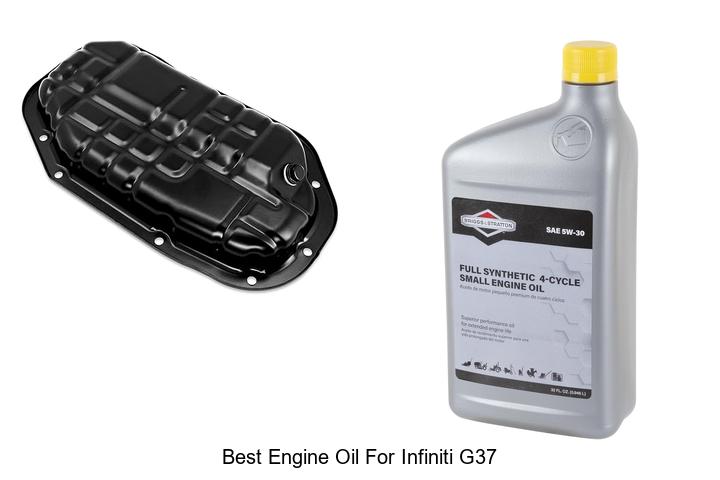 Top 10 Best Engine Oil for Infiniti G37 You Must Try Now