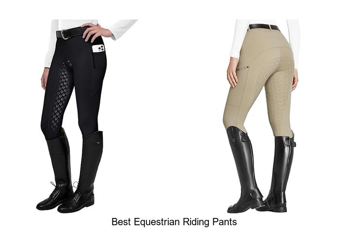 Top 15 Best Equestrian Riding Pants You Can’t Miss!