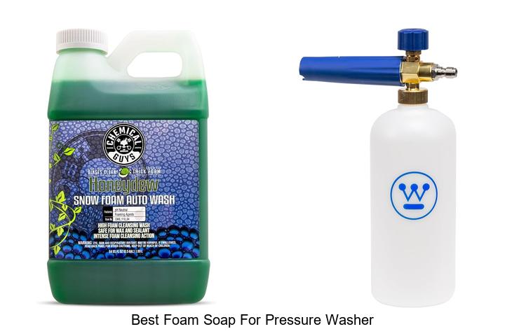 Top 12 Best Foam Soap For Pressure Washer You Must Try Now