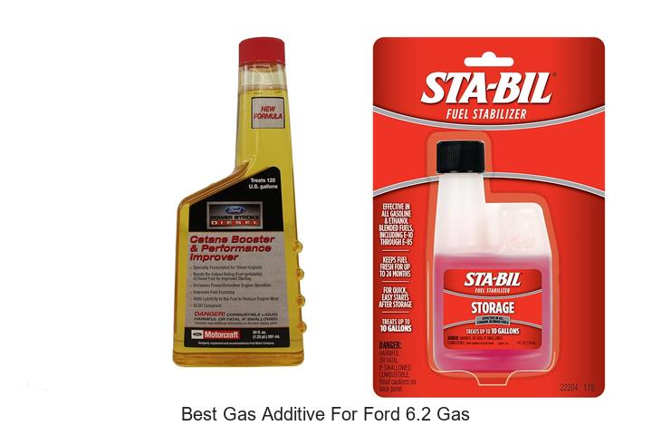 Top 10 Best Gas Additive for Ford 6.2 Gas That Works!