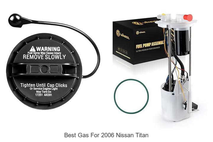 Top 15 Best Gas For 2006 Nissan Titan That Boosts Power!