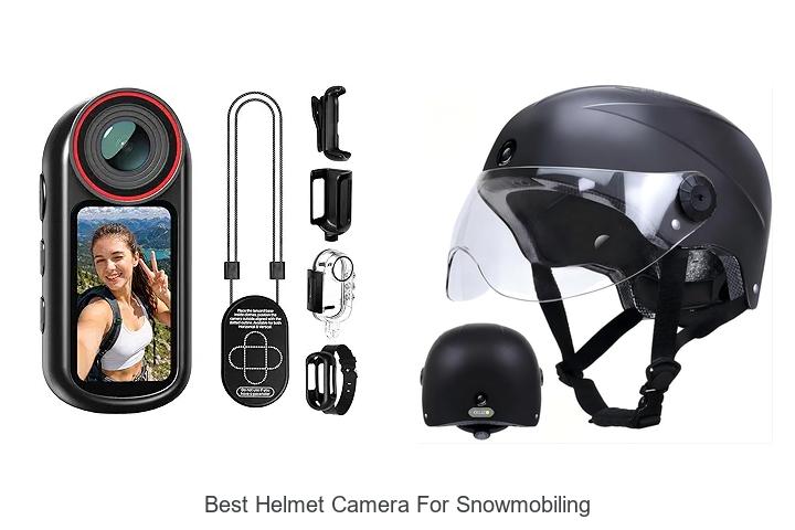 Top 10 Best Helmet Camera for Snowmobiling You Need Now