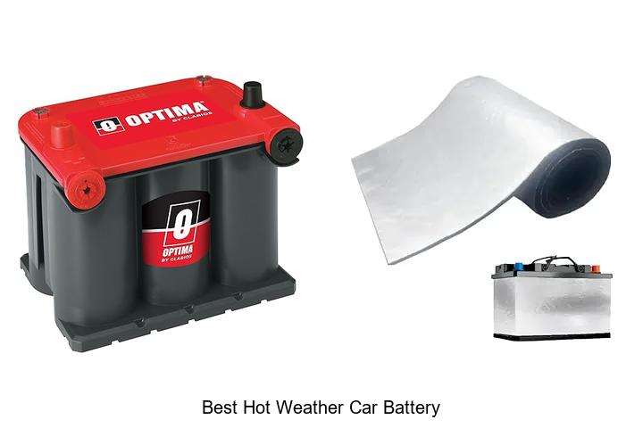 Top 10 Best Hot Weather Car Battery That Never Fails