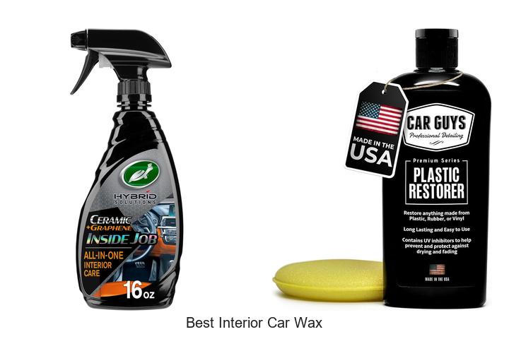 Top 10 Best Interior Car Wax That Will Blow Your Mind