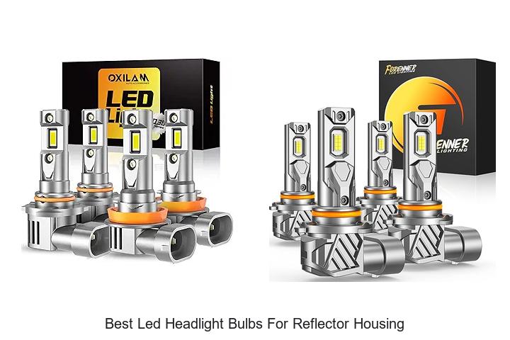 Top 12 Best LED Headlight Bulbs For Reflector Housing Revealed!