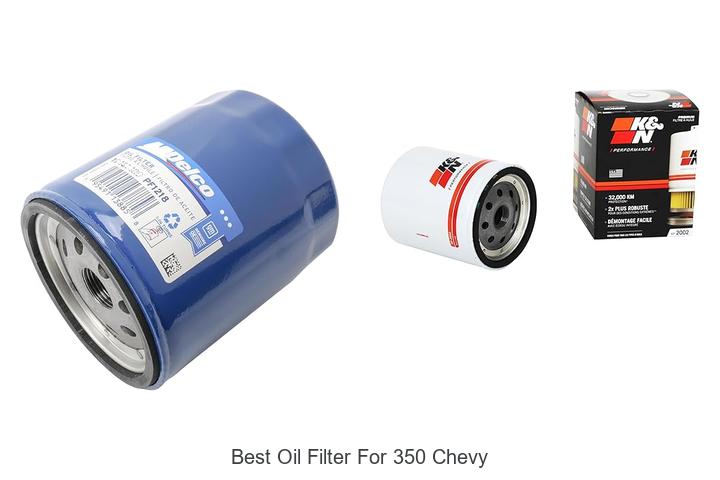 Top 10 Best Oil Filter for 350 Chevy You Must Buy Now!