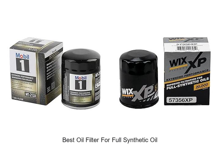 Top 10 Best Oil Filter for Full Synthetic Oil You Need Now