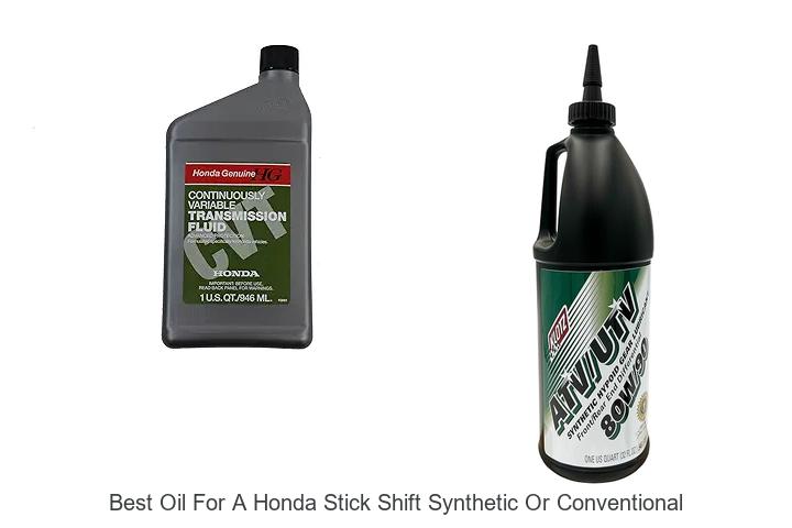 Top 10 Best Oil For A Honda Stick Shift Synthetic Or Conventional
