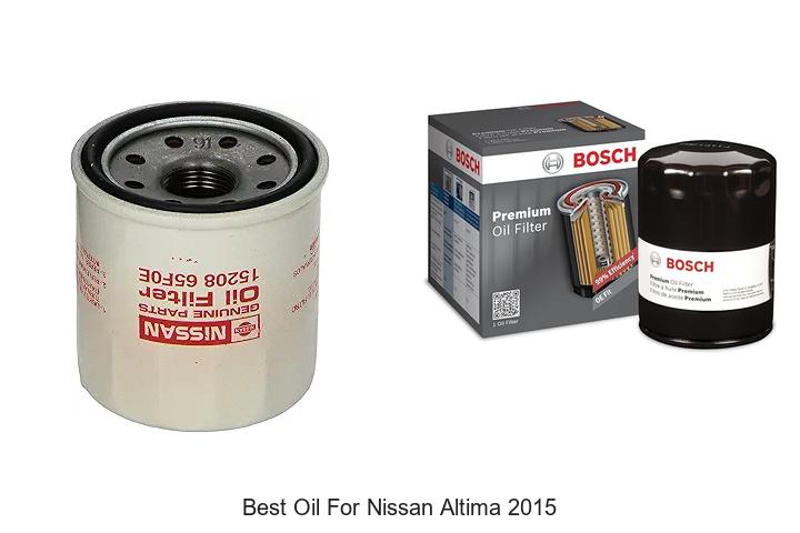 Top 10 Best Oil For Nissan Altima 2015 You Must Try Now