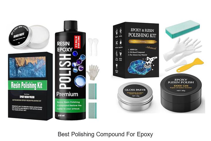 Top 10 Best Polishing Compound For Epoxy That Works Wonders