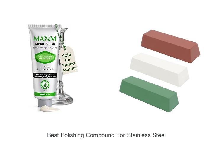Top 10 Best Polishing Compound For Stainless Steel Revealed