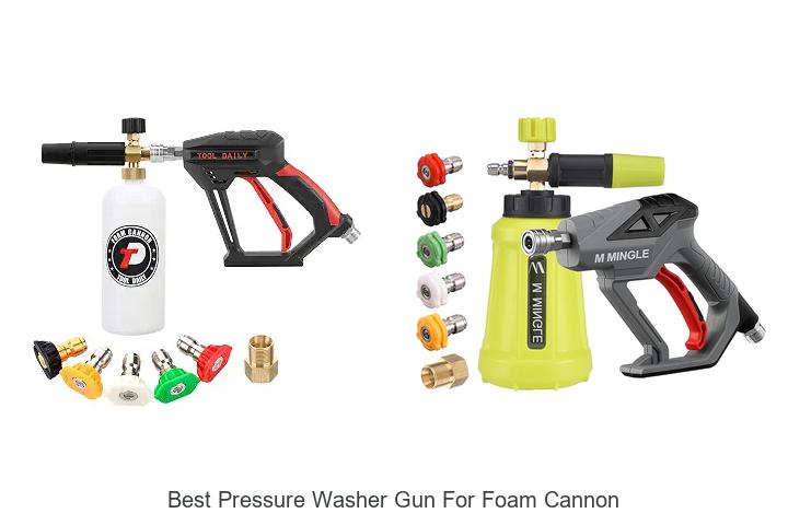 Top 10 Best Pressure Washer Gun for Foam Cannon Revealed!