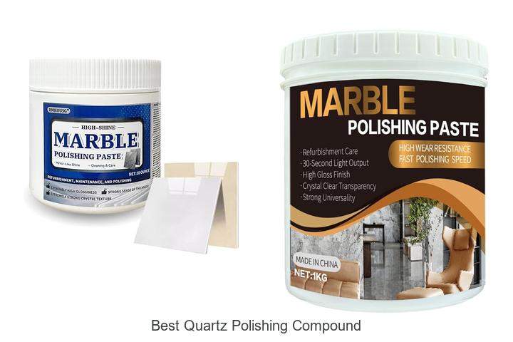 Top 12 Best Quartz Polishing Compound You Can’t Miss