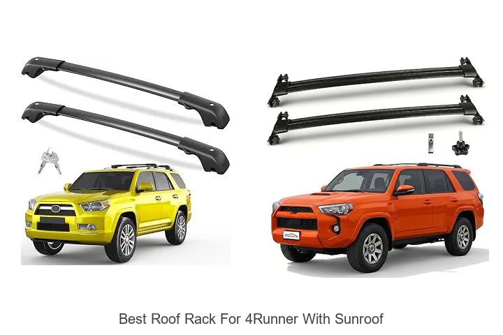 Top 10 Best Roof Rack for 4Runner With Sunroof Revealed!